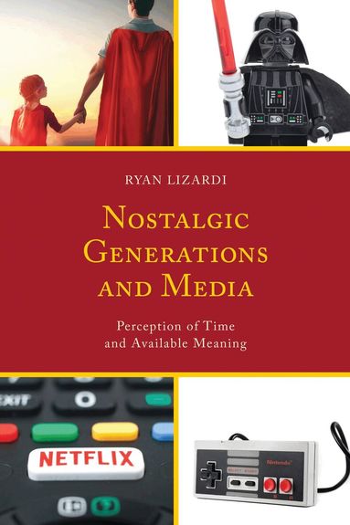 Ryan Lizardi - Nostalgic Generations and Media, Inbunden