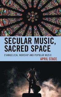 bokomslag Secular Music, Sacred Space