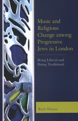 Music and Religious Change among Progressive Jews in London 1