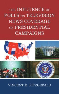The Influence of Polls on Television News Coverage of Presidential Campaigns 1