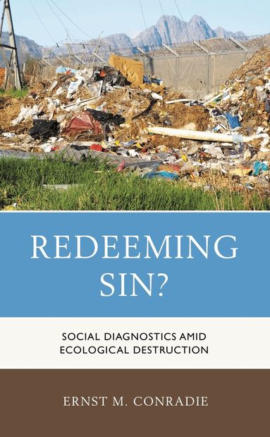 Ernst M. Conradie - Redeeming Sin?, Inbunden