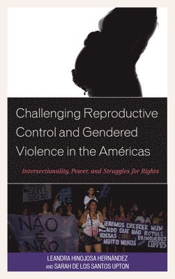 Challenging Reproductive Control and Gendered Violence in the Amricas 1