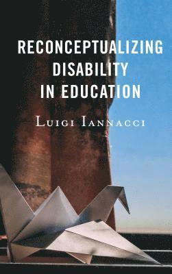 Reconceptualizing Disability in Education 1