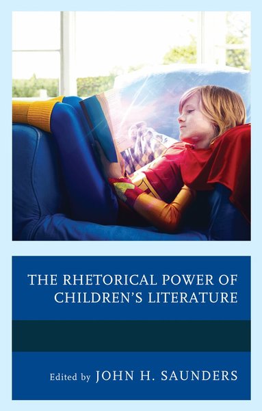 John H. Saunders - Rhetorical Power of Children's Literature, Häftad