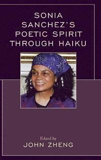 bokomslag Sonia Sanchez's Poetic Spirit through Haiku