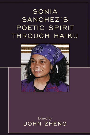 John Zheng - Sonia Sanchez's Poetic Spirit through Haiku, Häftad