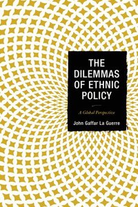 bokomslag The Dilemmas of Ethnic Policy