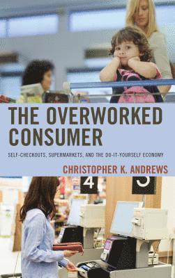 The Overworked Consumer 1