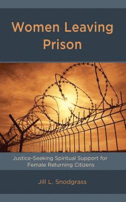 Jill L. Snodgrass - Women Leaving Prison, Inbunden