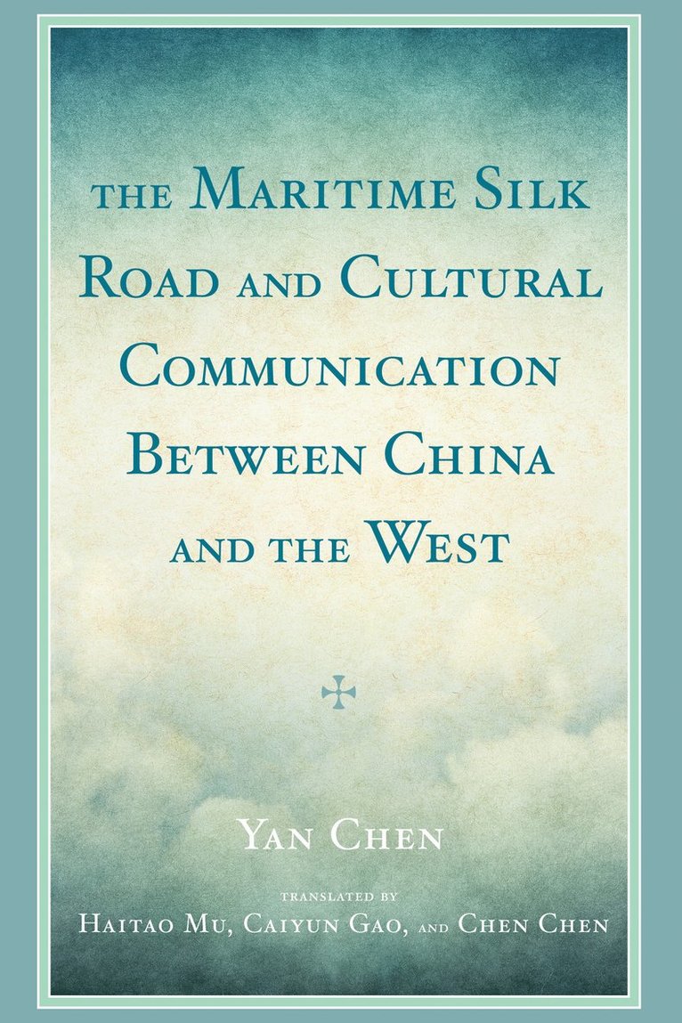 Yan Chen - Maritime Silk Road and Cultural Communication between China and the West, Inbunden