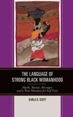 bokomslag The Language of Strong Black Womanhood