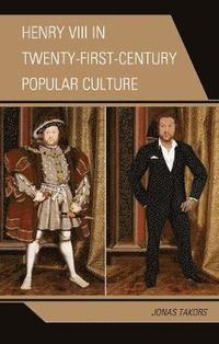 bokomslag Henry VIII in Twenty-First Century Popular Culture