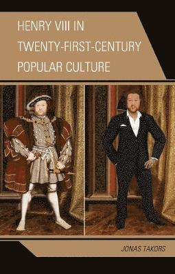 Henry VIII in Twenty-First Century Popular Culture 1