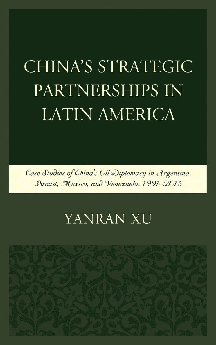 Yanran Xu - China's Strategic Partnerships in Latin America, Inbunden
