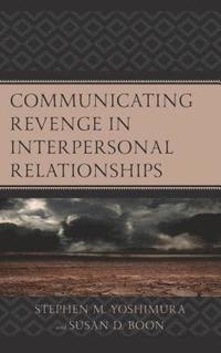 bokomslag Communicating Revenge in Interpersonal Relationships