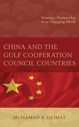 bokomslag China and the Gulf Cooperation Council Countries