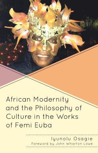 bokomslag African Modernity and the Philosophy of Culture in the Works of Femi Euba