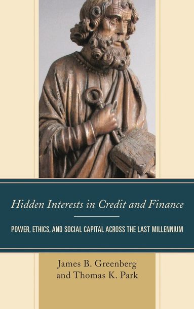 James B. Greenberg, Thomas K. Park - Hidden Interests in Credit and Finance, Häftad