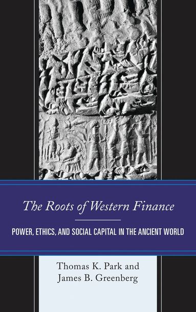 Thomas K. Park, James B.Greenberg - Roots of Western Finance, Inbunden