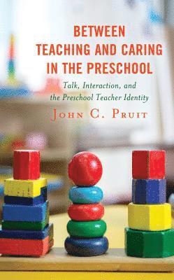 Between Teaching and Caring in the Preschool 1