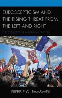 bokomslag Euroscepticism and the Rising Threat from the Left and Right