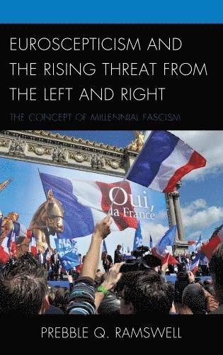 bokomslag Euroscepticism and the Rising Threat from the Left and Right