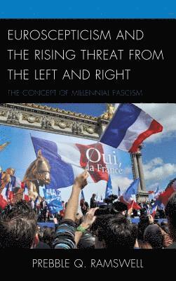 Prebble Q. Ramswell - Euroscepticism and the Rising Threat from the Left and Right, Inbunden