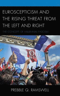 Euroscepticism and the Rising Threat from the Left and Right 1