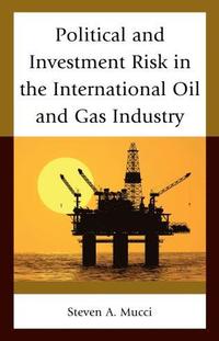 bokomslag Political and Investment Risk in the International Oil and Gas Industry