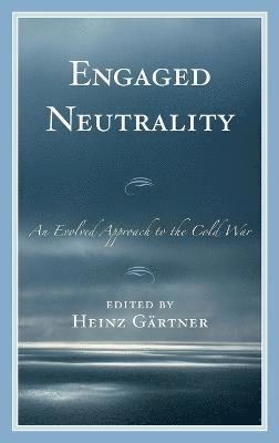 Heinz Gärtner, Heinz Gartner - Engaged Neutrality, Inbunden