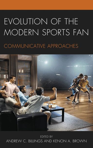Andrew C. Billings, Kenon A. Brown - Evolution of the Modern Sports Fan, Häftad