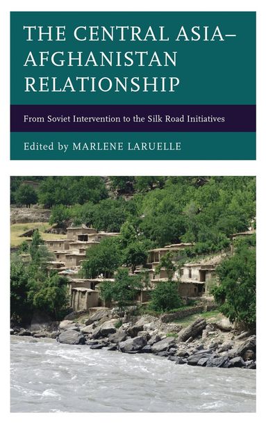 Marlene Laruelle - Central Asia–Afghanistan Relationship, Häftad