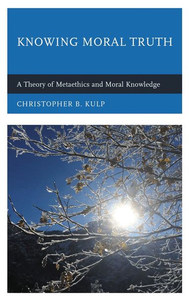 Christopher B. Kulp - Knowing Moral Truth, Häftad