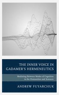 bokomslag The Inner Voice in Gadamer's Hermeneutics