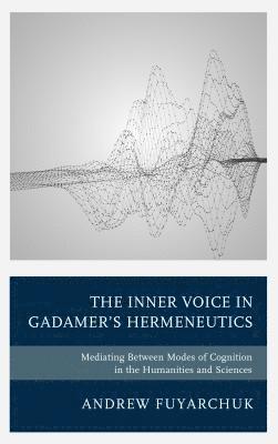 The Inner Voice in Gadamer's Hermeneutics 1