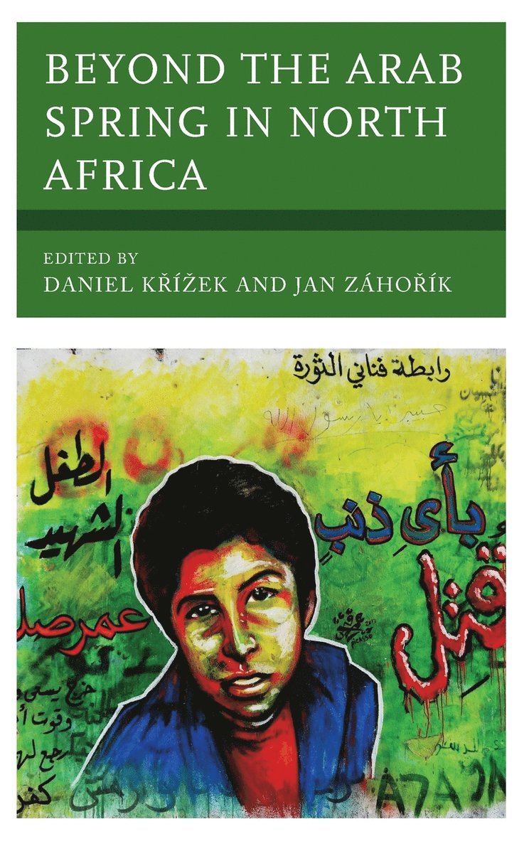 Daniel Krížek, Jan Záhorík, Daniel Krizek, Jan Zahorik, Daniel Krízek, Daniel Kríek, Daniel Krí¿ek - Beyond the Arab Spring in North Africa, Inbunden