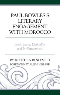 bokomslag Paul Bowles's Literary Engagement with Morocco