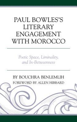 Paul Bowles's Literary Engagement with Morocco 1