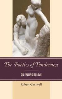 bokomslag The Poetics of Tenderness