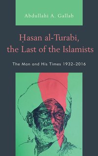 bokomslag Hasan al-Turabi, the Last of the Islamists