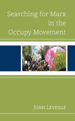 Searching for Marx in the Occupy Movement 1