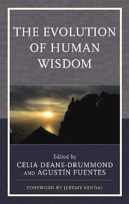 Celia Deane-Drummond, Agustín Fuentes, Oxford University Deane-Drummond, Celia, Agustin Fuentes, Marcus Fuentes, Agustín - Evolution of Human Wisdom, Inbunden