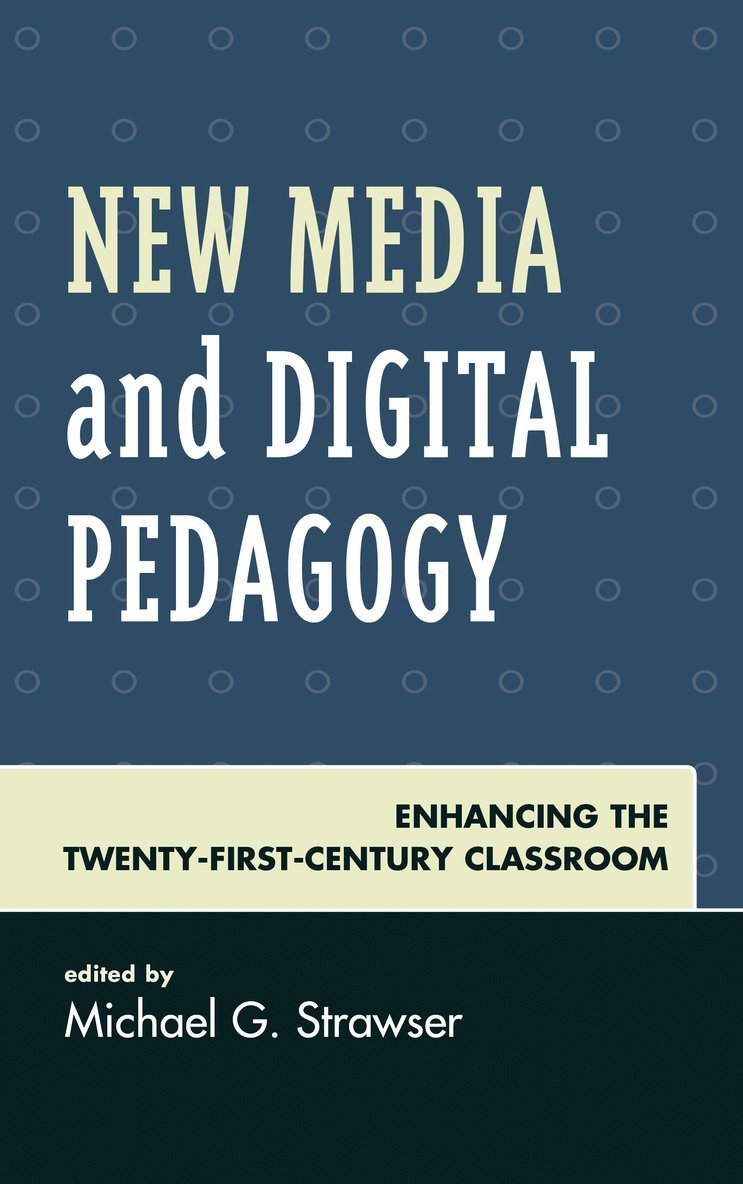 Michael G. Strawser - New Media and Digital Pedagogy, Häftad