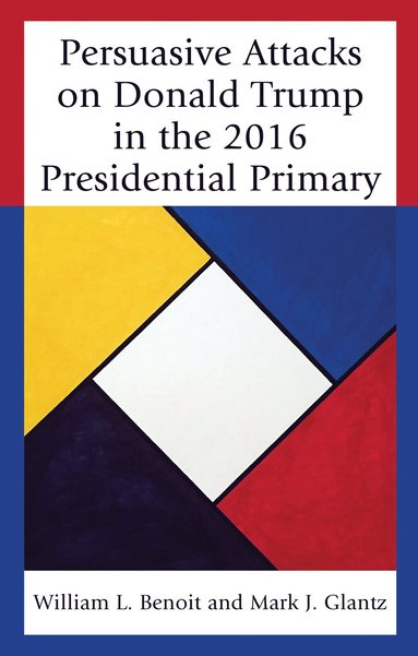 bokomslag Persuasive Attacks on Donald Trump in the 2016 Presidential Primary