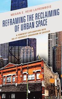 bokomslag Reframing the Reclaiming of Urban Space