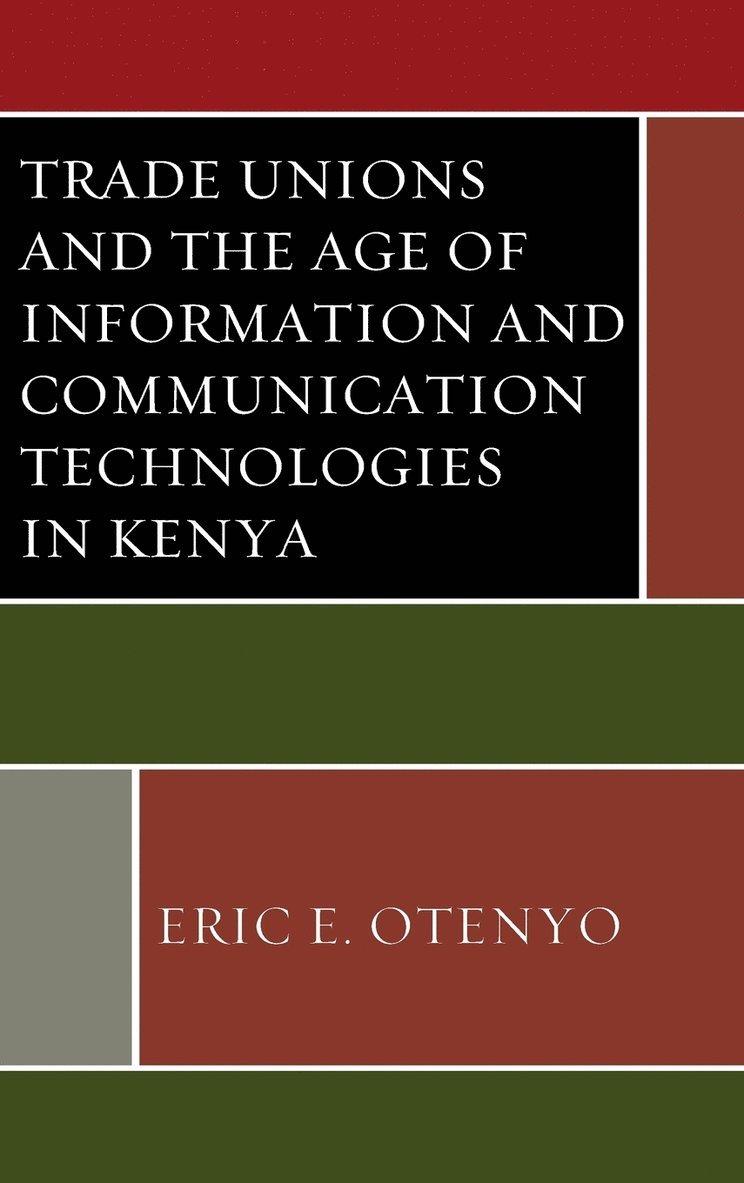 Trade Unions and the Age of Information and Communication Technologies in Kenya 1