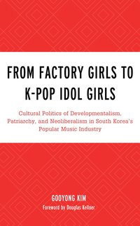 bokomslag From Factory Girls to K-Pop Idol Girls