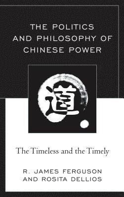 The Politics and Philosophy of Chinese Power 1