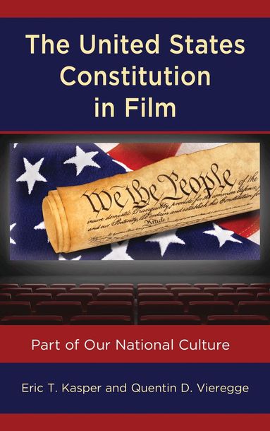 Eric T. Kasper, Quentin D. Vieregge, Lee Trepanier - United States Constitution in Film, Häftad