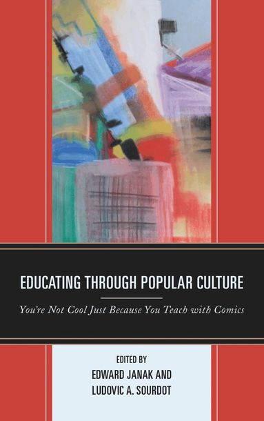 Edward Janak, Ludovic A. Sourdot - Educating through Popular Culture, Häftad